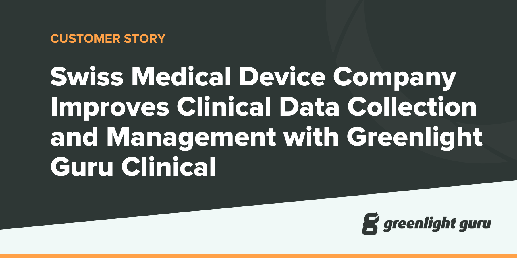 Swiss Medical Device Company Improves Clinical Data Collection and Management with Greenlight